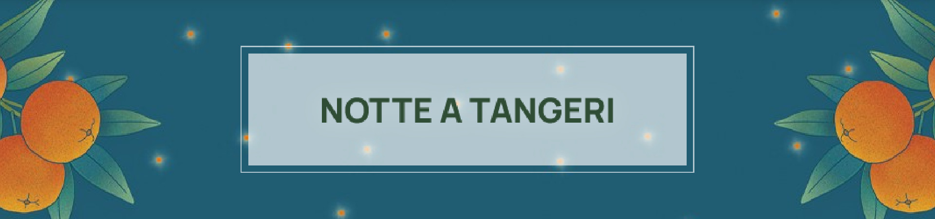 L'Erbolario Notte a Tangeri